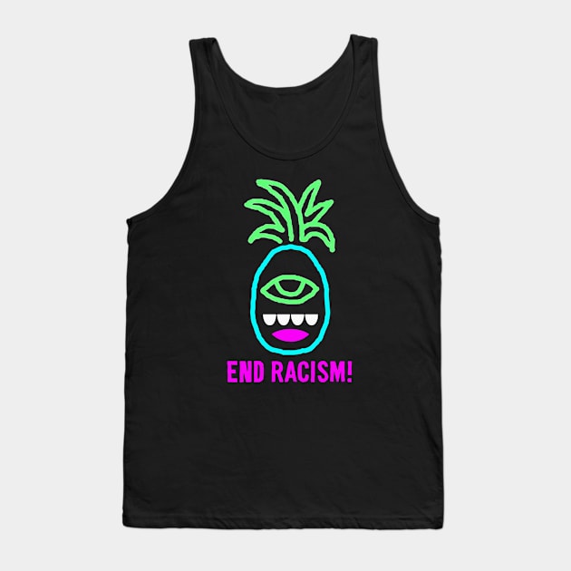 End Racism Pineapple Monster Tank Top by springins